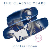 T.B. Is Killing Me - John Lee Hooker