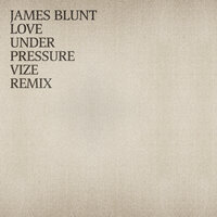 Love Under Pressure - James Blunt, VIZE