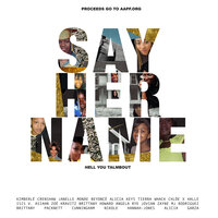 Say Her Name (Hell You Talmbout) - Janelle Monáe, Beyoncé, Alicia Keys