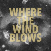 Where The Wind Blows - Josh Record