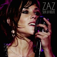 Si Jamais j'Oublie - Zaz