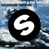 Celebrate The Rain - Sidney Samson, Eva Simons