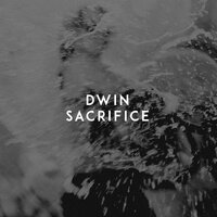 Sacrifice - Dwin