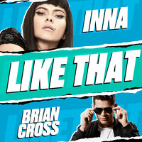 Like That - Brian Cross, INNA