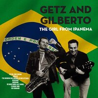 P'ra Machucar Meu Coração (To Hurt My Heart) - Stan Getz, João Gilberto