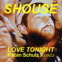 Love Tonight - Robin Schulz, Shouse