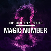 Magic Number - The Potbelleez, B.o.B