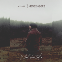 Come What May - We Are Messengers