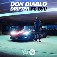 Drifter - Don Diablo, DYU