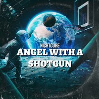 Angel with a Shotgun - Nightcore