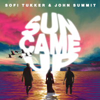 Sun Came Up - Sofi Tukker, John Summit