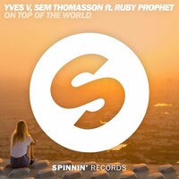 On Top Of The World - Yves V, Sem Thomasson, Ruby Prophet