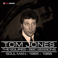Whatcha Gonna Do - Tom Jones, The Squires