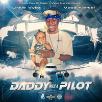 Daddy Was A Pilot - VYBZ Kartel