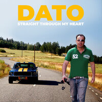 Straight Through My Heart - Dato