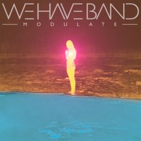 Modulate - We Have Band