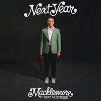 Next Year - Macklemore