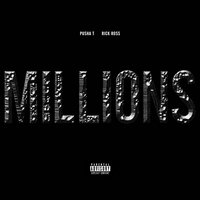 Millions - Pusha T, Rick Ross