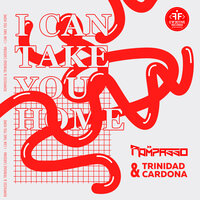 I Can Take You Home - Rompasso, Trinidad Cardona