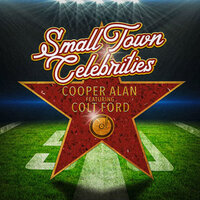 Small Town Celebrities - Cooper Alan, Colt Ford