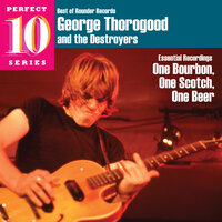 Cocaine Blues - George Thorogood, The Destroyers