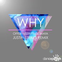 Why - Maya, Justin Strikes, Offer Nissim