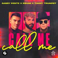 Call Me - Timmy Trumpet, R3HAB, Gabry Ponte