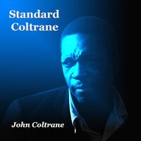 I'll Get By - John Coltrane