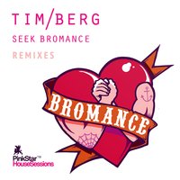 Seek Bromance - Tim Berg, Kato