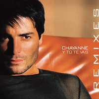 Y Tú Te Vas) - Chayanne