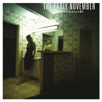 Everything's Too Cold...But You're So Hot - The Early November