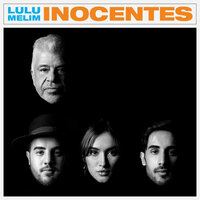 Inocentes - Melim, Lulu Santos