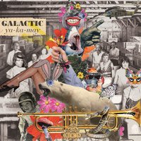 You Don't Know - Galactic, Glen David Andrews, Rebirth Brass Band