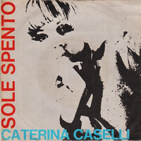 Sole Spento - Caterina Caselli