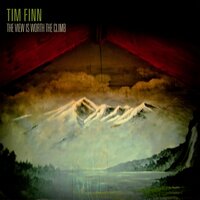 The View Is Worth the Climb - Tim Finn