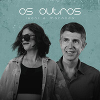 Os Outros - Leoni, Maranda