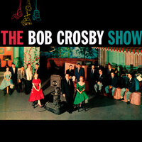 Dear Hearts and Gentle People - Bob Crosby
