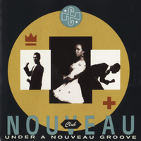 Under A Nouveau Groove - Club Nouveau