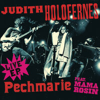Pechmarie - Judith Holofernes, Mama Rosin