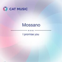 I Promise You - Mossano, Ami