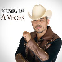 A Veces (En Vivo) - Espinoza Paz