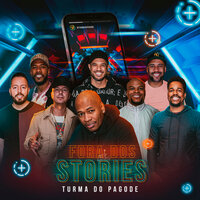 Fora dos Stories - Turma do Pagode