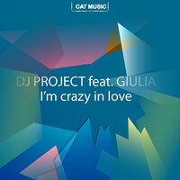 DJ Project – I'm Crazy in Love Lyrics