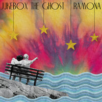 Ramona - Jukebox the Ghost