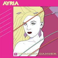Stranger Danger - Ayria