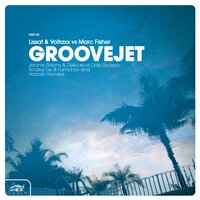 Groovejet - Lissat & Voltaxx, Marc Fisher, Andrey Exx
