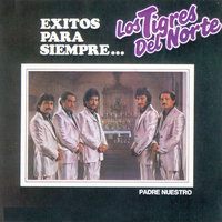 Padre Nuestro - Los Tigres Del Norte