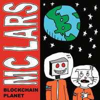 Fear of a Blockchain Planet - MC Lars