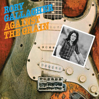 Cross Me Off Your List - Rory Gallagher