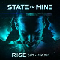 Rise - State Of Mine, Noise Machine